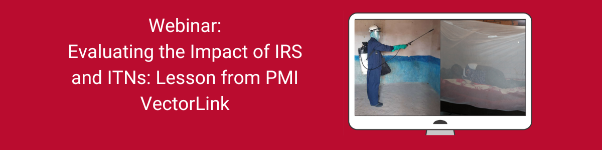Evaluating the Impact of IRS and ITNs: Lessons from PMI VectorLink