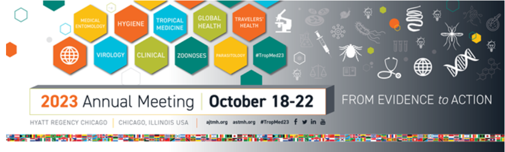 The 2023 Annual Meeting of the American Society of Tropical Medicine and Hygiene, October 18-22, 2023